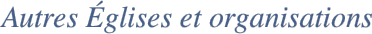 Autres Églises et organisations