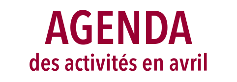 AGENDA des activités en avril