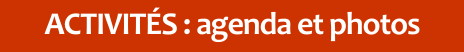 ACTIVITÉS : agenda et photos