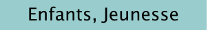 Enfants, Jeunesse
