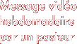 Message vidéo