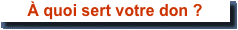 À quoi sert votre don